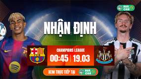 Tô bún chả hôm nay có gì: Soi kèo Barcelona vs Newcastle, 0h45 ngày 19/3