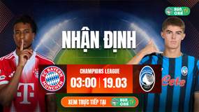 Tô bún chả hôm nay có gì: Soi kèo Bayern Munich vs Atalanta, 3h00 ngày 19/3