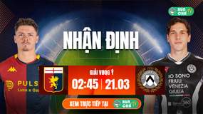 Tô bún chả hôm nay có gì: Soi kèo Genoa vs Udinese, 2h45 ngày 21/3