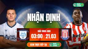 Tô bún chả hôm nay có gì: Soi kèo Preston North End vs Stoke City, 3h00 ngày 21/3
