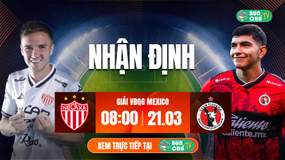 Tô Bún Chả hôm nay có gì: Soi kèo Necaxa vs Club Tijuana, 08h00 ngày 21/3
