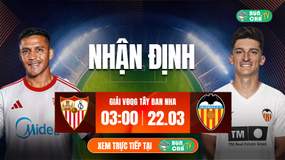 Tô Bún Chả hôm nay có gì: Soi kèo Sevilla vs Valencia, 03h00 ngày 22/3