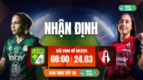 Tô bún chả hôm nay có gì: Soi kèo Nữ Club Leon vs Nữ Atlas, 8h00 ngày 24/3