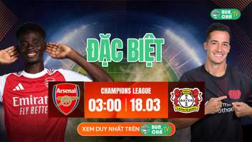 Kèo Bún Chả ĐẶC BIỆT:  Arsenal vs Leverkusen, 03h00 ngày 18/3