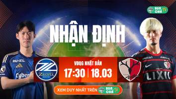 Tô Bún Chả hôm nay có gì: Soi kèo Machida Zelvia vs Kashima Antlers, 17h03 ngày 18/03
