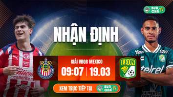 Tô Bún Chả hôm nay có gì: Soi kèo Guadalajara vs Club Leon, 09h07 ngày 19/3