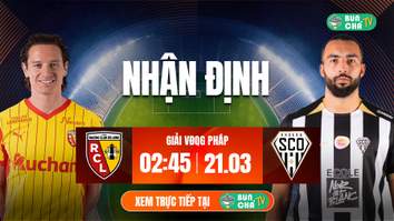 Tô bún chả hôm nay có gì: Soi kèo Lens vs Angers, 2h45 ngày 21/3
