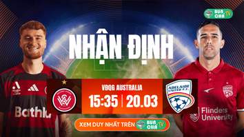 Tô Bún Chả hôm nay có gì: Soi kèo Western Sydney vs Adelaide, 15h35 ngày 20/03