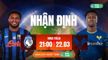 Tô Bún Chả hôm nay có gì: Soi kèo Atalanta vs Verona, 21h00 ngày 22/03