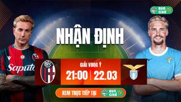 Tô bún chả hôm nay có gì: Soi kèo Bologna vs Lazio, 21h00 ngày 22/3
