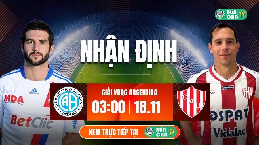 Tô bún chả hôm nay có gì: Soi kèo Belgrano vs Union de Santa Fe, 3h00 ngày 18/11