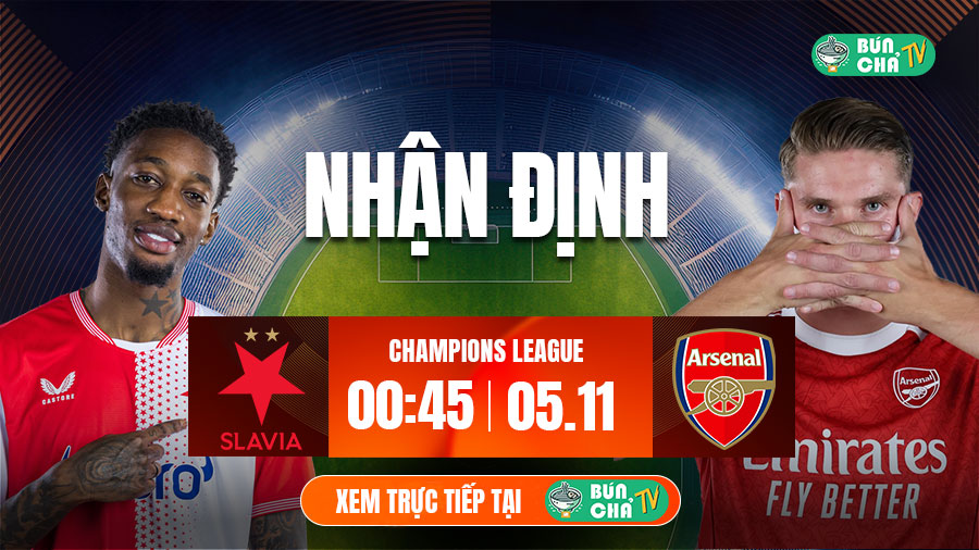 Tô bún chả hôm nay có gì: Soi kèo Slavia Praha vs Arsenal, 0h45 ngày 5/11