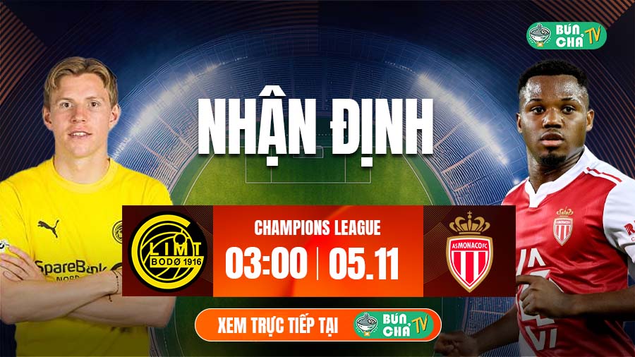 Tô Bún Chả hôm nay có gì: Soi kèo Bodo Glimt vs Monaco, 03h00 ngày 5/11
