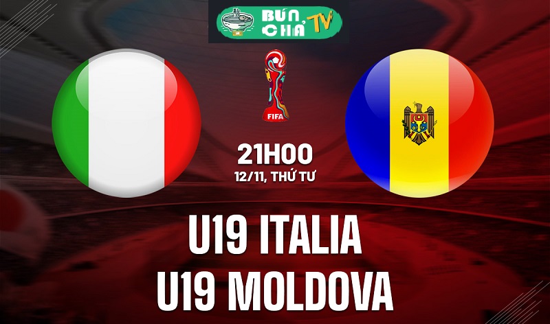 Tô Bún Chả hôm nay có gì: Soi kèo U19 Italia vs U19 Moldova, 21h00 ngày 12/11