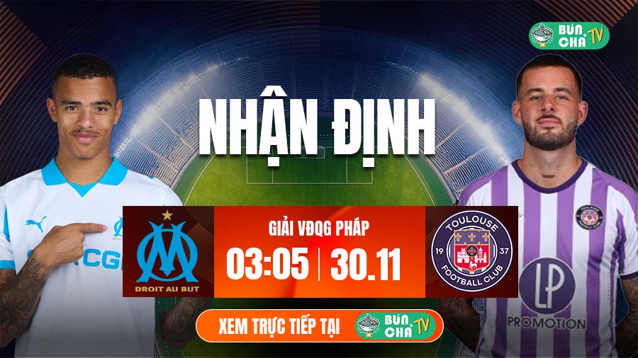 Tô bún chả hôm nay có gì: Soi kèo Marseille vs Toulouse, 3h05 ngày 30/11