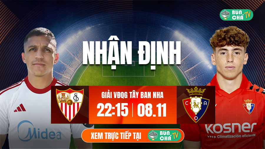 Tô bún chả hôm nay có gì: Soi kèo Sevilla vs Osasuna, 22h15 ngày 8/11