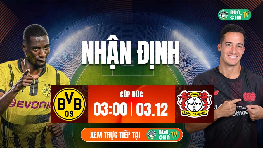 Tô bún chả hôm nay có gì: Soi kèo Dortmund vs Leverkusen, 3h00 ngày 3/12