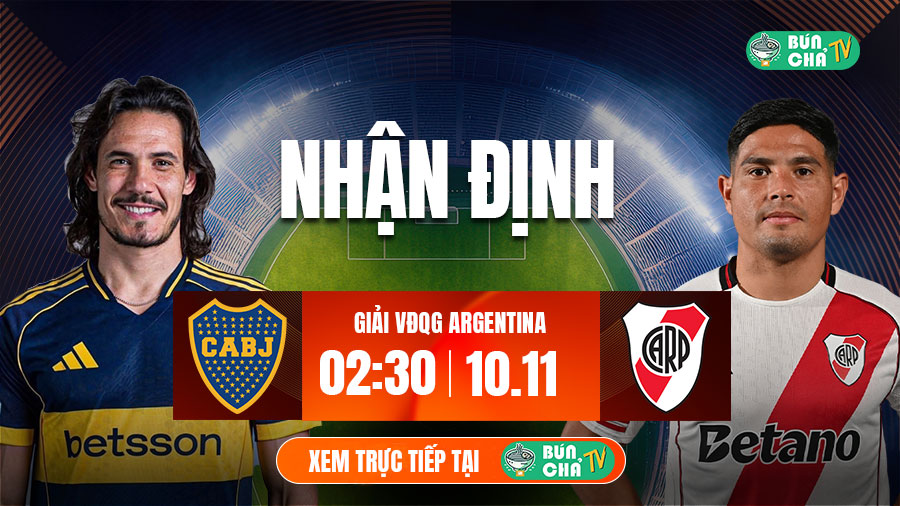 Tô bún chả hôm nay có gì: Soi kèo Boca Juniors vs River Plate, 2h30 ngày 10/11