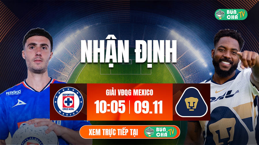 Tô bún chả hôm nay có gì: Soi kèo Cruz Azul vs Pumas UNAM, 10h05 ngày 9/11