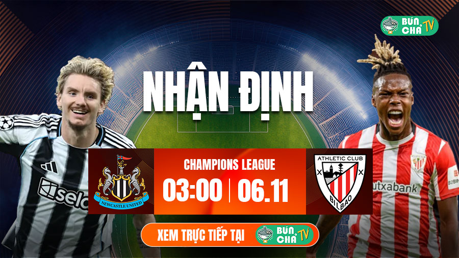 Tô bún chả hôm nay có gì: Soi kèo Newcastle vs Athletic Bilbao, 3h00 ngày 6/11