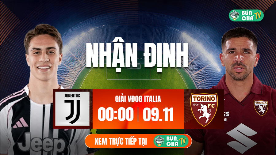 Tô bún chả hôm nay có gì: Soi kèo Juventus vs Torino, 0h00 ngày 9/11