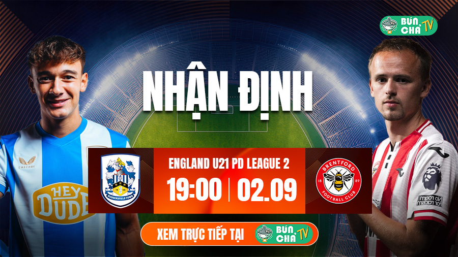 Tô Bún Chả hôm nay có gì: Soi kèo U21 Huddersfield vs U21 Brentford, 19h00 ngày 2/9