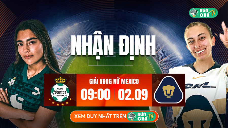 Tô bún chả hôm nay có gì: Soi kèo Nữ Santos Laguna vs Nữ Pumas UNAM, 9h00 ngày 2/9