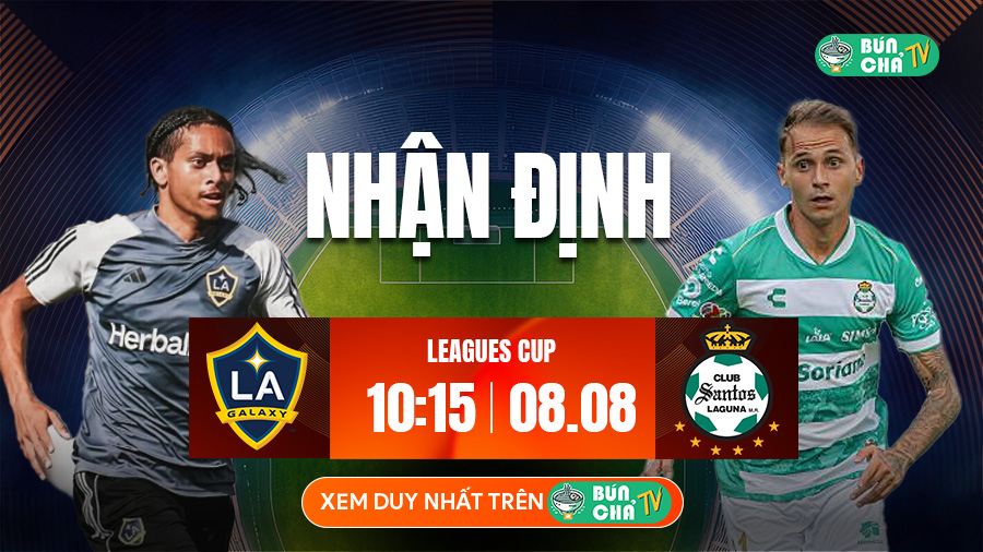 Tô bún chả hôm nay có gì: Soi kèo Los Angeles Galaxy vs Santos Laguna, 10h15 ngày 8/8