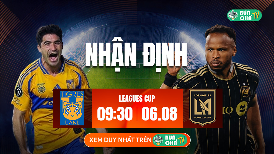 Tô bún chả hôm nay có gì: Soi kèo Tigres UANL vs Los Angeles, 9h30 ngày 6/8