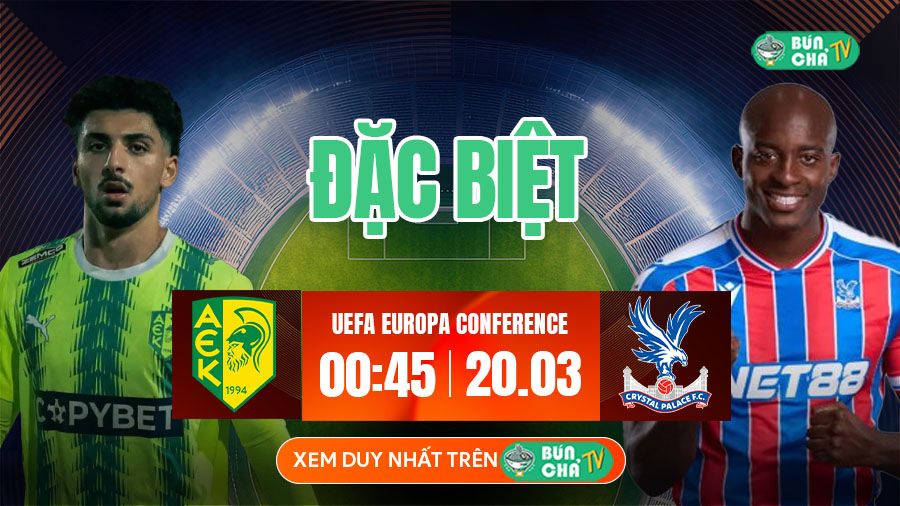 K&egrave;o B&uacute;n Chả ĐẶC BIỆT: AEK Larnaca vs Crystal Palace, 00h45 ng&agrave;y 20/3 - Ảnh 2