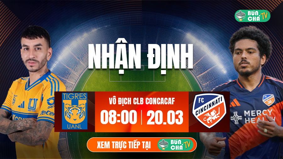 T&ocirc; B&uacute;n Chả h&ocirc;m nay c&oacute; g&igrave;: Soi k&egrave;o Tigres UANL vs Cincinnati, 08h00 ng&agrave;y 20/3 - Ảnh 2