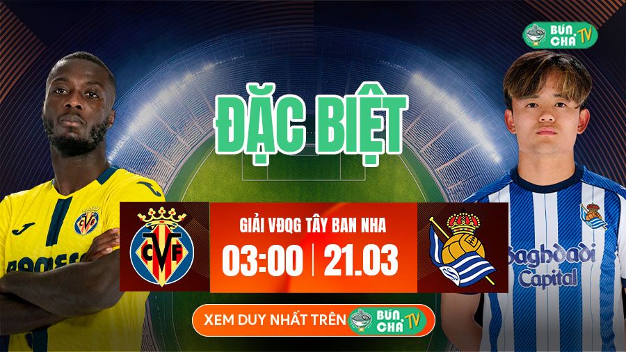 K&egrave;o B&uacute;n Chả ĐẶC BIỆT: Villarreal vs Real Sociedad, 03h00 ng&agrave;y 21/3 - Ảnh 4