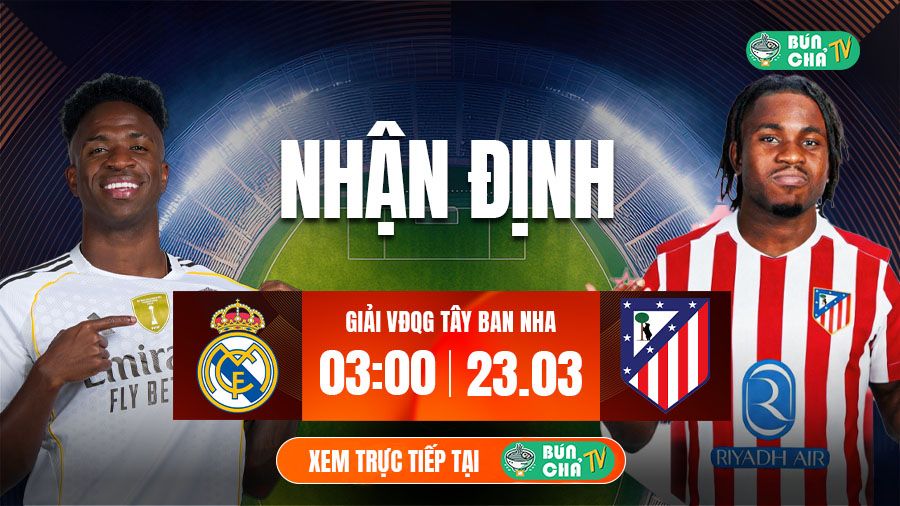 T&ocirc; B&uacute;n Chả h&ocirc;m nay c&oacute; g&igrave;: Soi k&egrave;o Real Madrid vs Atletico Madrid, 03h00 ng&agrave;y 23/3 - Ảnh 1