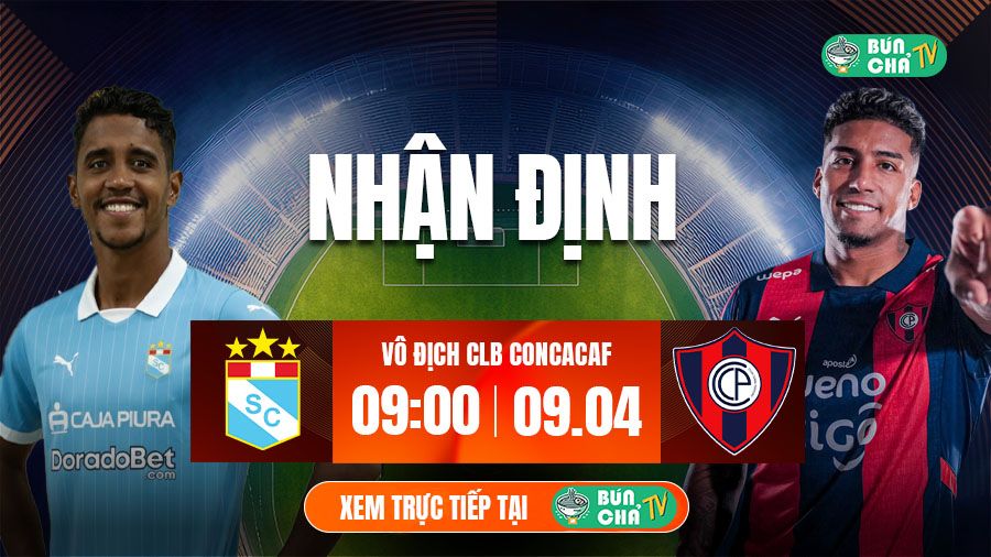 T&ocirc; B&uacute;n Chả h&ocirc;m nay c&oacute; g&igrave;: Soi k&egrave;o Sporting Cristal vs Cerro Porteno, 09h00 ng&agrave;y 9/4 - Ảnh 2